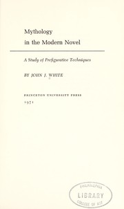 Mythology in the modern novel; a study of prefigurative techniques,