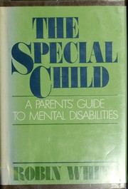 The special child : a parents'[sic] guide to mental disabilities /