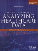 A practical approach to analyzing healthcare data.