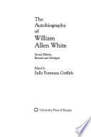 The autobiography of William Allen White.