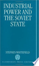 Industrial power and the Soviet state /
