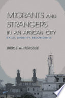 Migrants and strangers in an African city /
