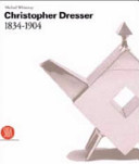 Christopher Dresser : 1834-1904 /