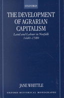 The development of agrarian capitalism : land and labour in Norfolk, 1440-1580 /