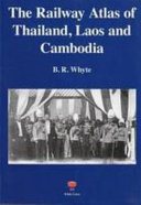 The railway atlas of Thailand, Laos and Cambodia /