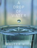 A drop of water : a book of science and wonder /
