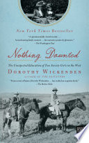 Nothing daunted : the unexpected education of two society girls in the West /