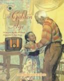 A golden age : the golden age of radio /