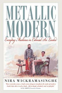 Metallic modern : everyday machines in colonial Sri Lanka /