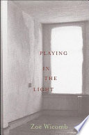 Playing in the light : a novel /