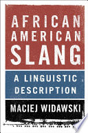 African American slang : a linguistic description /