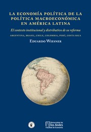 La economía política de la política macroeconómica en América Latina : el contexto institucional y distributivo de su reforma /
