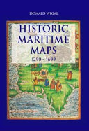 Historic maritime maps : used for historic exploration : 1290-1699 /