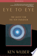 Eye to eye : the quest for the new paradigm /
