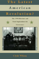 The latest American Revolution? : the 1994 elections and their implications for governance /