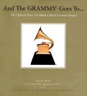 And the Grammy goes to ... : the official story of music's most coveted award /