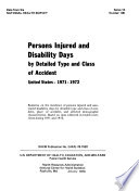 Persons injured and disability days by detailed type and class of accident, United States, 1971-1972 /