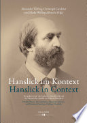 Hanslick im Kontext / : Perspektiven auf die Ästhetik, Musikkritik und das historische Umfeld von Eduard Hanslick / Perspectives on the Aesthetics, Musical Criticism, and Historical Setting of Eduard Hanslick.