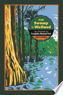 From swamp to wetland : the creation of Everglades National Park /