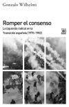 Romper el consenso : la izquierda radical en la Transición española (1975-1982) /