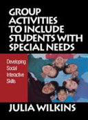 Group activities to include students with special needs : developing social interactive skills /