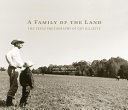 A family of the land : the Texas photography of Guy Gillette /