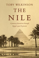 The Nile : a journey downriver through Egypt's past and present /