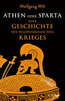 Athen oder Sparta : Die Geschichte des Peloponnesischen Krieges.