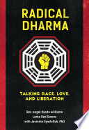 Radical Dharma : talking race, love, and liberation /