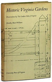 Historic Virginia gardens : preservations by the Garden Club of Virginia /