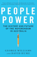 People power : the history and future of the referendum in Australia /