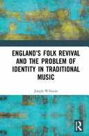 England's folk revival and the problem of identity in traditional music /