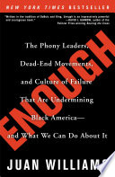 Enough : the phony leaders, dead-end movements, and culture of failure that are undermining Black America-- and what we can do about it /