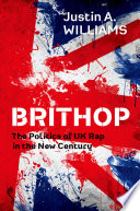 Brithop : the politics of UK rap in the new century /
