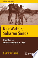 Nile Waters, Saharan Sands : Adventures of a Geomorphologist at Large /