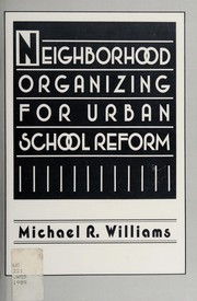 Neighborhood organizing for urban school reform /