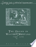 The organ in western culture, 750-1250 /