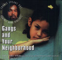 Gangs and your neighborhood /