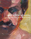 The Bay Area school : Californian artists from the 1940s, 1950s and 1960s /