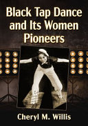 Black tap dance and its women pioneers /