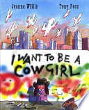 I want to be a cowgirl /