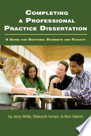 Completing a Professional Practice Dissertation : a Guide for Doctoral Students and Faculty.