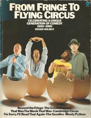 From fringe to flying circus : celebrating a unique generation of comedy, 1960-1980 /