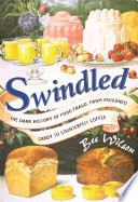 Swindled the dark history of food fraud, from poisoned candy to counterfeit coffee /