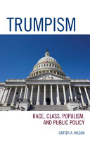 Trumpism : race, class, populism, and public policy /