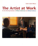 The artist at work : on the working methods of William Coldstream and Michael Andrews /