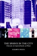 The sphinx in the city : urban life, the control of disorder, and women /