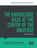 The knowledge base at the center of the universe /