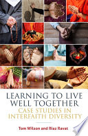 Learning to live well together : case studies in interfaith diversity /