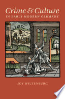 Crime and culture in early modern Germany /
